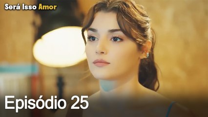 Será Isso Amor 25. Episódio (Dublagem em Português)