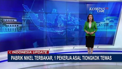Pabrik Nikel di Kalimantan Terbakar, Satu WNA Tiongkok Meninggal Dunia