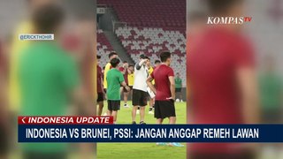 Tinjau Latihan Timnas Vs Brunei, Ketum PSSI: Jangan Anggap Remeh Lawan