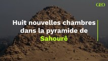 Huit nouvelles chambres dans la pyramide de Sahourê