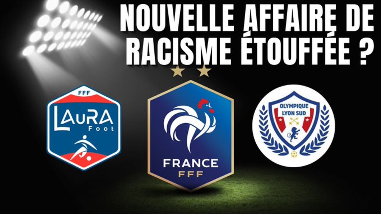 Nouvelle affaire de racisme étouffée dans le foot français (Olympique Lyon Sud) ?