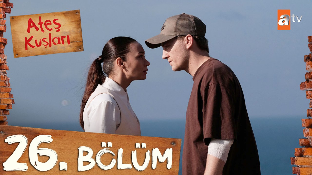 Ateş Kuşları 26. Bölüm