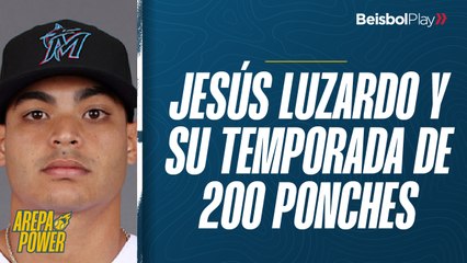 Arepa Power #48 // Jesús Luzardo y su temporada de 200 ponches