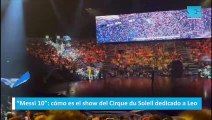 Messi 10 cómo es el show del Cirque du Soleil dedicado a Leo