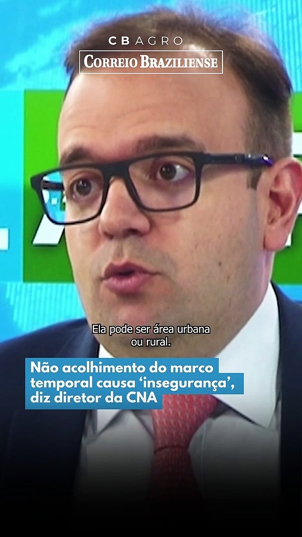 Não acolhimento do marco temporal causa ‘insegurança’,  diz diretor da CNA