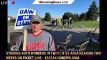 Striking auto workers in Twin Cities area nearing two weeks on picket line - 1breakingnews.com