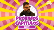 CONFIRA OS PRÓXIMOS CAPÍTULOS DE 'FUZUÊ'