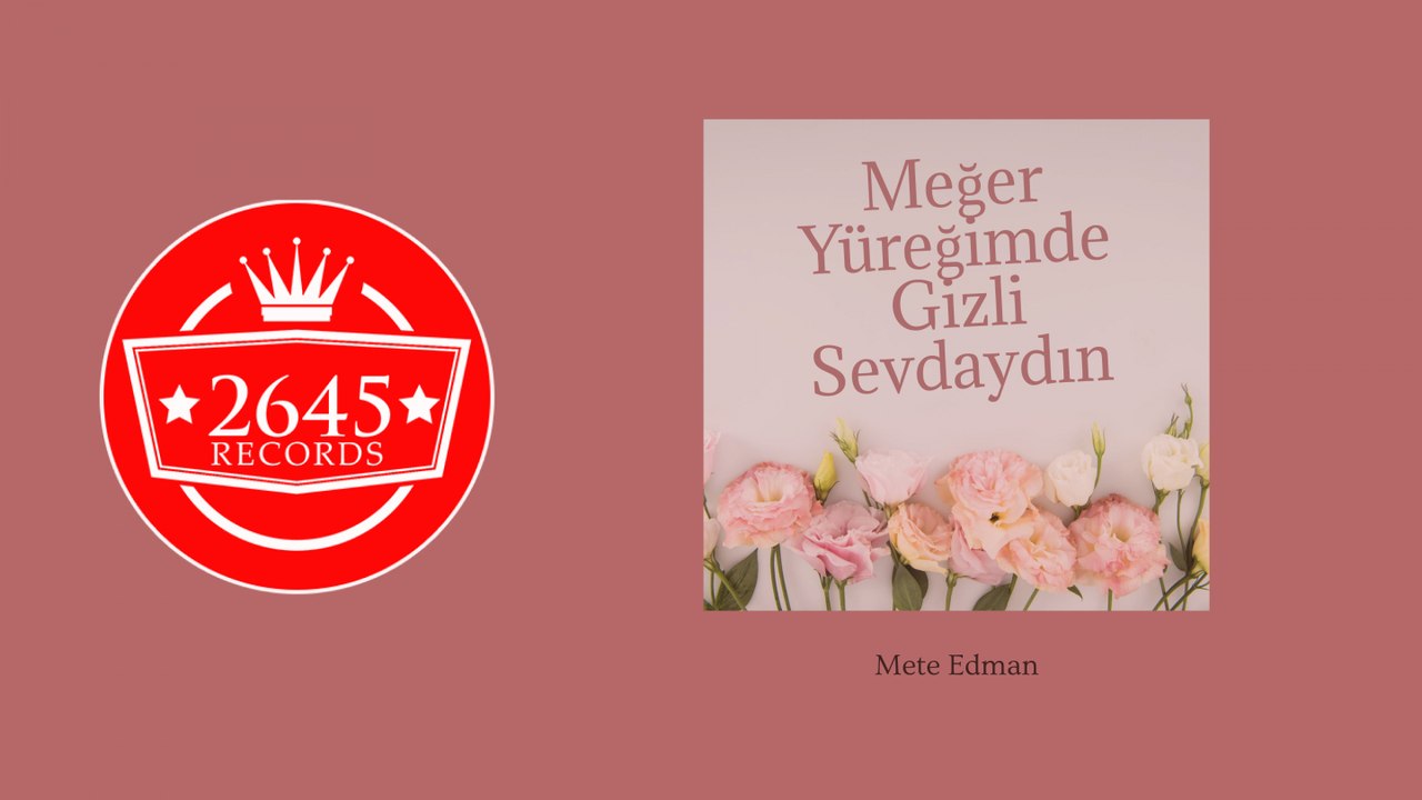 Mete Edman - Meğer Yüreğimde Gizli Sevdaydın