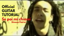 Simone Patrizi Ft. Francesco Fiumara - SE POI MI CHIAMI- Official Guitar tutorial