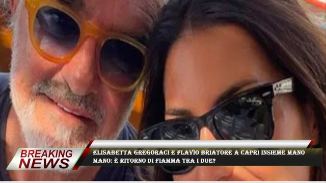 Elisabetta Gregoraci e Flavio Briatore a Capri insieme mano mano: è ritorno di fiamma tra i due?