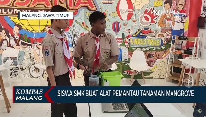 Keren! Siswa SMK di Kota Malang Buat Alat Pemantau Tanaman Mangrove