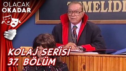 Kolaj Serisi 37. Bölüm | Olacak O Kadar