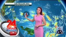 Mino-monitor na low pressure area, malapit nang pumasok sa PAR | 24 Oras Weekend