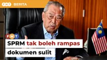 Dokumen anak guam sulit, SPRM tak boleh rampas, kata peguam Muhyiddin