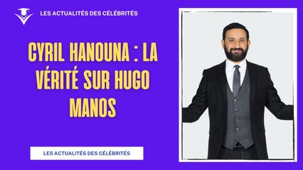 Cyril Hanouna Révèle la Vérité sur Hugo Manos !