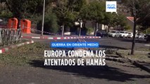 La Unión Europea condena los ataques de Hamás contra Israel y pide el fin inmediato de la violencia