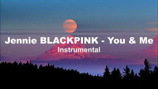 Jennie BLACKPINK - You & Me (Instrumental)