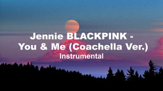 Jennie BLACKPINK - You & Me (Coachella Ver.) (Instrumental)