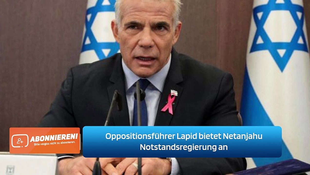 Oppositionsführer Lapid bietet Netanjahu Notstandsregierung an