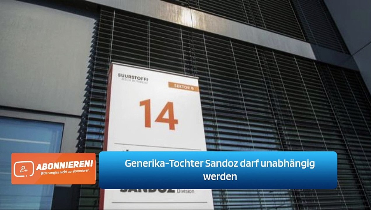 Generika-Tochter Sandoz darf unabhängig werden
