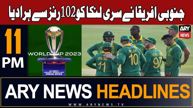 ARY News 11 PM Headlines 7th October 2023 | South Africa Beat Sri Lanka