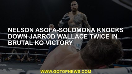 Nelson Asofa-Solomona knocks down Jarrod Wallace twice in brutal KO victory