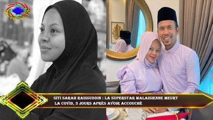 Siti Sarah Raissuddin : La superstar malaisienne meurt  la Covid, 3 jours après avoir accouché