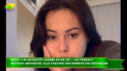 PHOTO « J'ai retrouvé l'homme de ma vie » : Lou Pernaut  nouveau amoureuse, elle partage son bonheur
