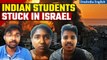 Situation in Israel 'Very Intense & Scary' Indian Students share experiences | OneIndia News
