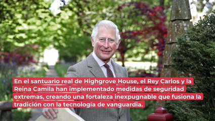 Las extremas medidas de protección en la propiedad de Carlos III y Camila