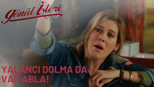 Gönül İşleri - Yalancı Dolma | Gönül İşleri