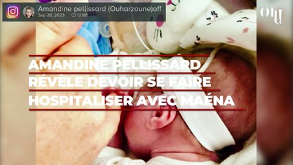 Amandine Pellissard révèle devoir à nouveau se faire hospitaliser avec Maéna, "La dernière étape"