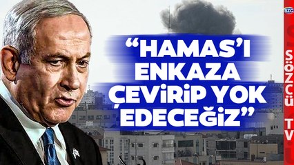 Netanyahu Cehennem Planını Resmen Açıkladı! 'Hamas'ı Enkaza Çevirip Yok Edeceğiz'