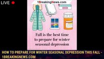 How to prepare for winter seasonal depression this fall - 1breakingnews.com