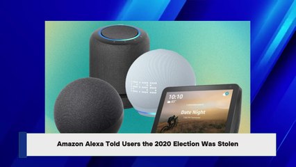Amazon Alexa Told Users the 2020 Election Was Stolen