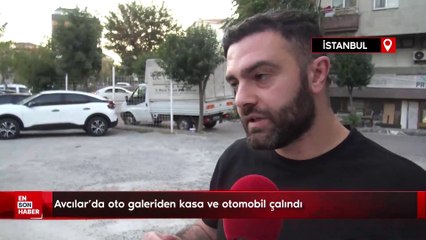 Avcılar'da oto galeriden kasa ve otomobil çalındı