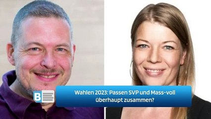 Wahlen 2023: Passen SVP und Mass-voll überhaupt zusammen?