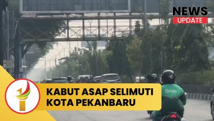 Kabut Asap Selimuti Kota Pekanbaru