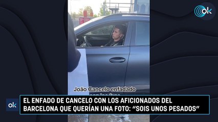El enfado de Cancelo con los aficionados del Barcelona que querían una foto: "Sois unos pesados"