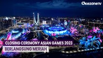 Closing Ceremony Asian Games 2023 Berlangsung Meriah, Sampai Jumpa di Aichi-Nagoya 2026