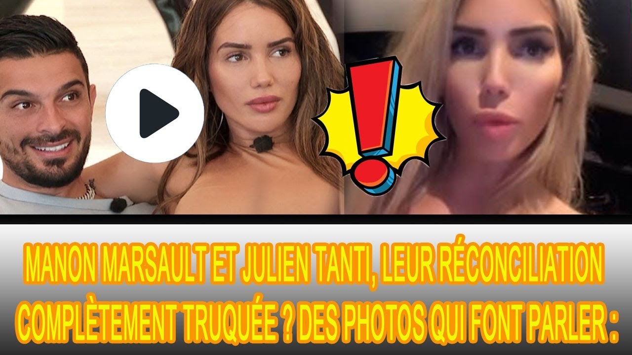 Julien Tanti et Manon Marsault réconciliés ? Les détails mettent les fans mal à l'aise ❗