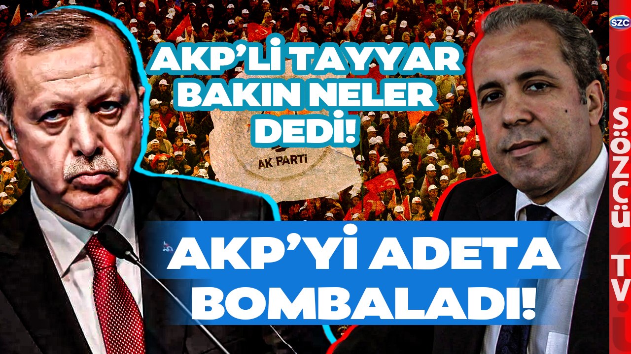 AKP'li Şamil Tayyar Erdoğan'ı Çok Kızdıracak! 'Cehenneme Giden Yolu...'