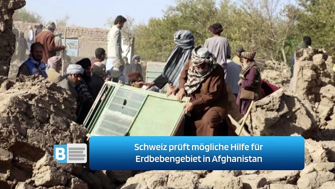 Schweiz prüft mögliche Hilfe für Erdbebengebiet in Afghanistan