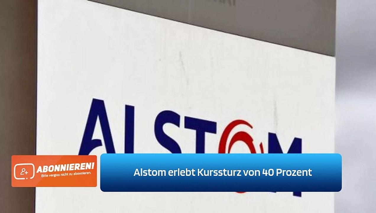 Alstom erlebt Kurssturz von 40 Prozent