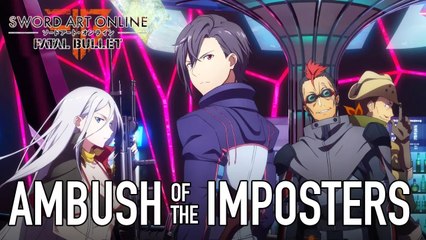 Sword Art Online: Fatal Bullet - PS4/XBOX1/PC - Ambush of the Imposters (DLC Launch trailer)