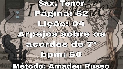 Página: 52 Lição: 04 Arpejos sobre os acordes de 7° - Sax. Tenor [60 bpm]