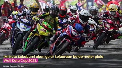 BALAP MOTOR WALI KOTA CUP SUKABUMI 2023 AKAN DIGELAR BULAN INI, JARING TALENTA PARA PEMBALAP LOKAL