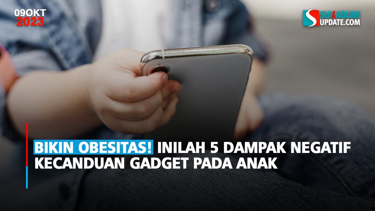 Bikin Obesitas! Inilah 5 Dampak Negatif Kecanduan Gadget Pada Anak