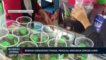 Berkah Semarang Panas, Penjual Minuman Dingin Laris