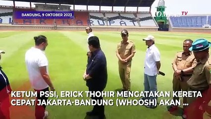 Kata Ketum PSSI Erick Thohir soal Kereta Cepat Jakarta-Bandung untuk Gelaran Pildun U-17
